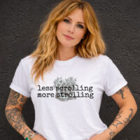 Tee Shirt Printed Adventure Designs - OUTDOOR HIKING Edgy Minimalist Less Scrolling More Strolling with Floral Boots Imagery